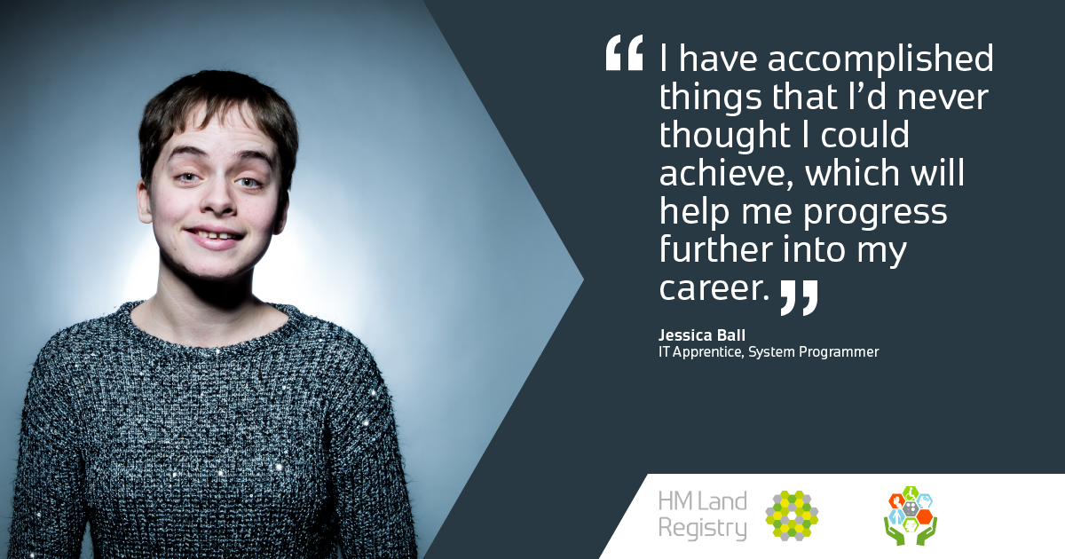 Profile shot of Jessica Ball, IT Apprentice at HM Land Registry - "I have accomplished things that I'd never thought I could achieve, which will help me progress further into my career"